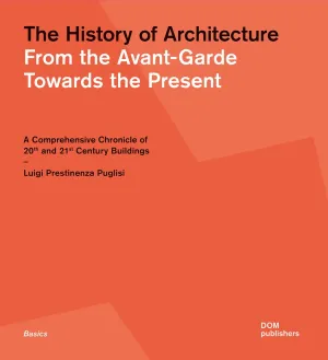 A History of Architecture: From the Avant-Garde to Towards the Present