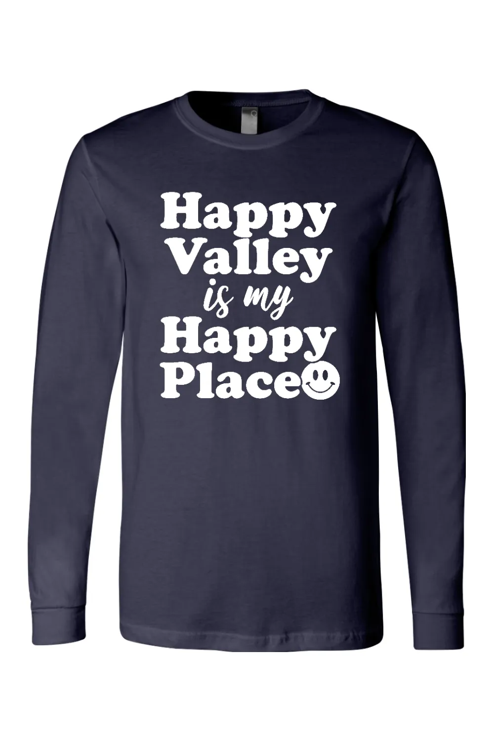 Happy Valley is My Happy Place - Long Sleeve Tee