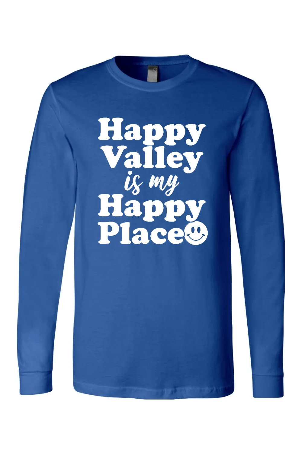 Happy Valley is My Happy Place - Long Sleeve Tee