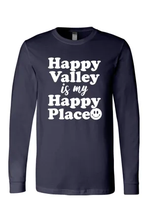 Happy Valley is My Happy Place - Long Sleeve Tee