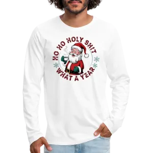 Ho Ho Holy Shit What A Year (Funny Christmas Santa) Men's Premium Long Sleeve T-Shirt