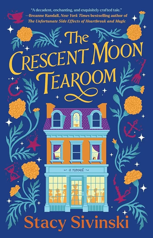 The Crescent Moon Tearoom: A Novel by Sivinski