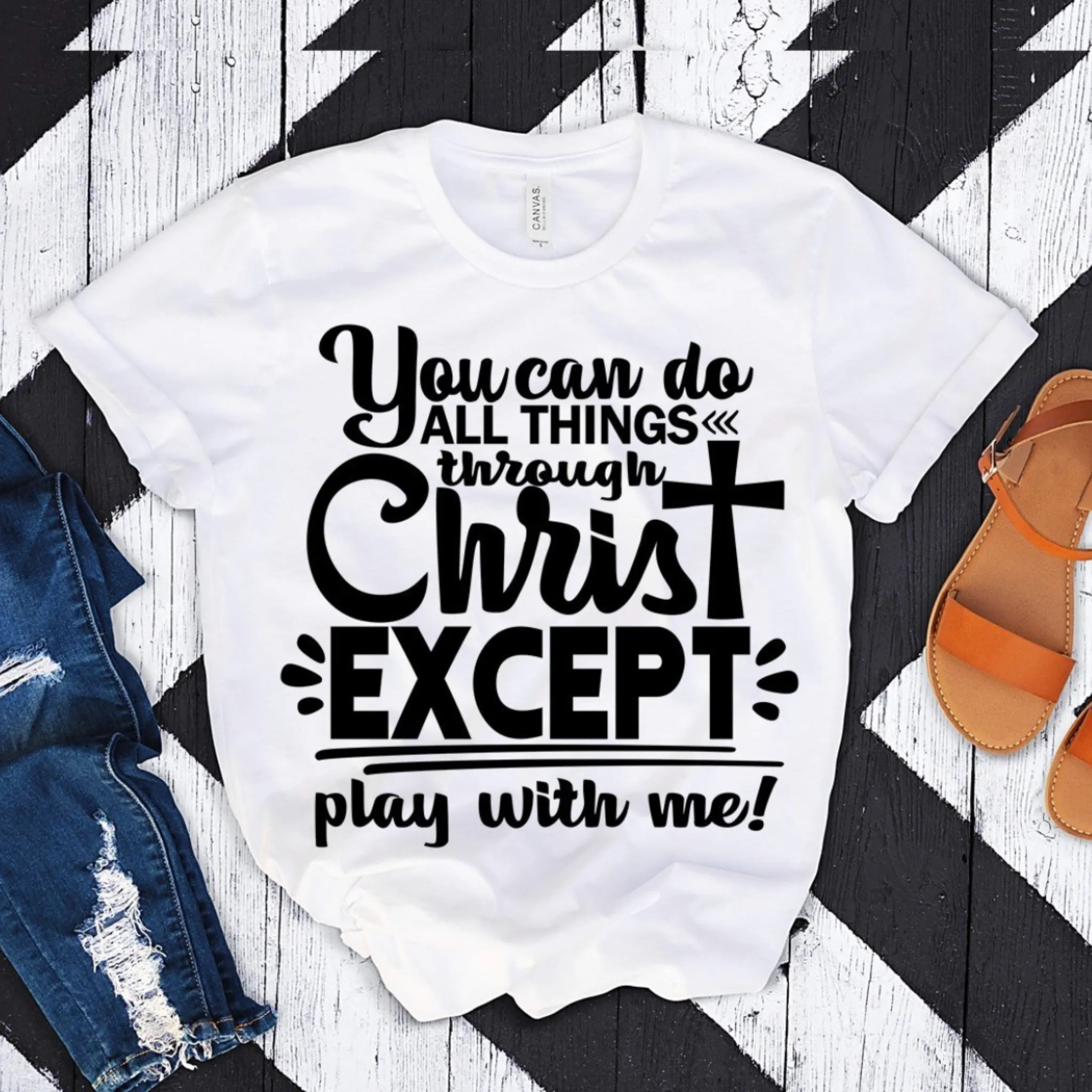 You can do all things EXCEPT Graphic T-shirt